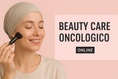 Carica l'immagine nel visualizzatore della galleria, CONSULENZA BEAUTY CARE ONLINE Make-Up Oncologico