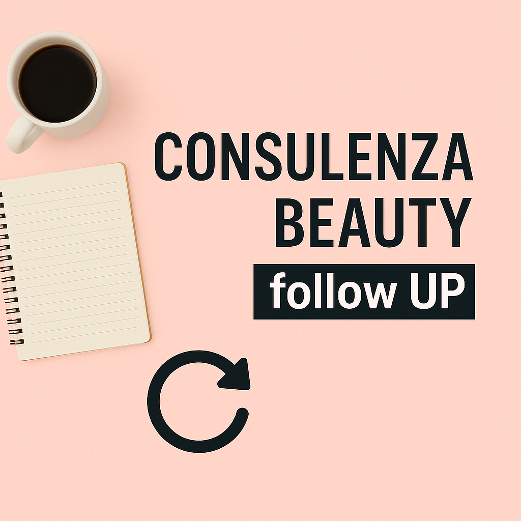 CONSULENZA BEAUTY ONLINE follow up/approfondimento