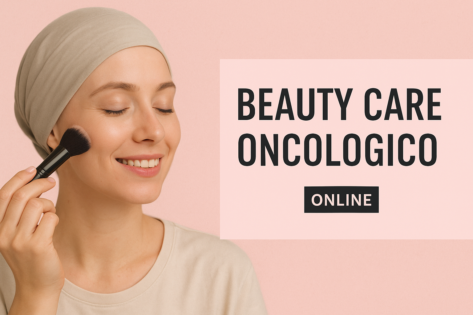 CONSULENZA BEAUTY CARE ONLINE Make-Up Oncologico