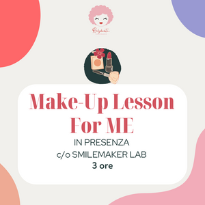 C21 - Lezione privata di make-up "Make-Up Lesson for me" in presenza c/o Smilemaker Lab (durata 3 ore)